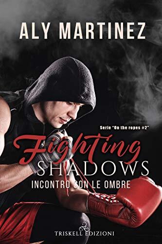 Fighting Shadows – Incontro con le ombre