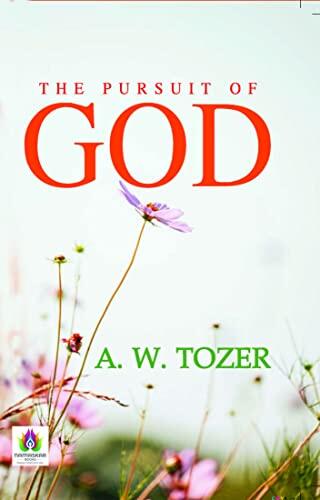 The Pursuit of God: A Spiritual Exploration of Seeking and Finding God
