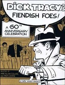 Dick Tracy's Fiendish Foes: A 60th Anniversary Celebration