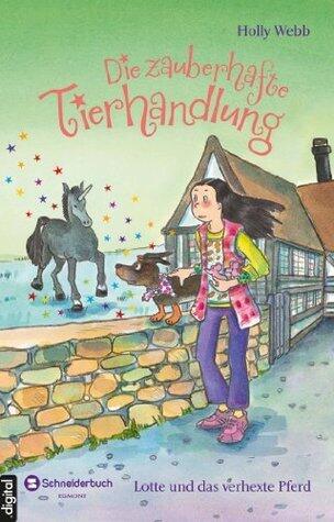 Lotte und das verhexte Pferd