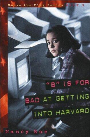 "B" Is for Bad at Getting into Harvard