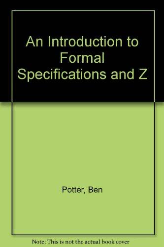 An Introduction to Formal Specifications and Z