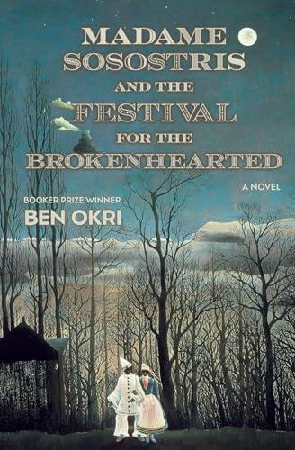 Madame Sosostris and the Festival for the Brokenhearted: A Novel