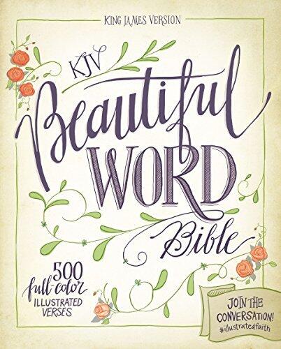 KJV, Beautiful Word Bible: 500 Full-Color Illustrated Verses
