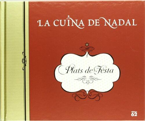 La Cuina De Nadal: Plats De Festa