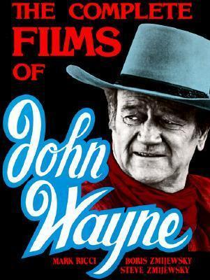 The Complete Films Of John Wayne