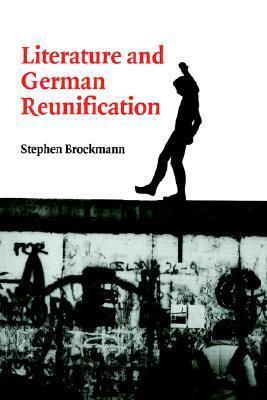 Literature and German Reunification