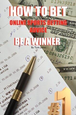 How To Bet: Online Sports Betting Advice - Be A WINNER