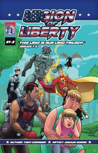 Legion Of Liberty "This Land Is Our Land Trilogy!" - Issues 1-3