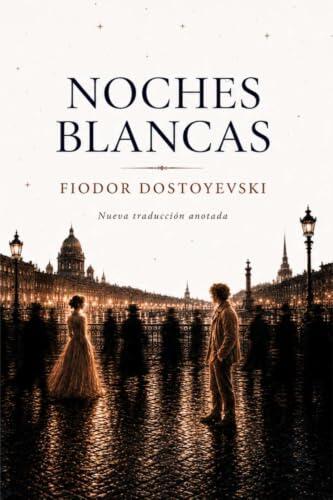 Noches blancas: Nueva traducción anotada