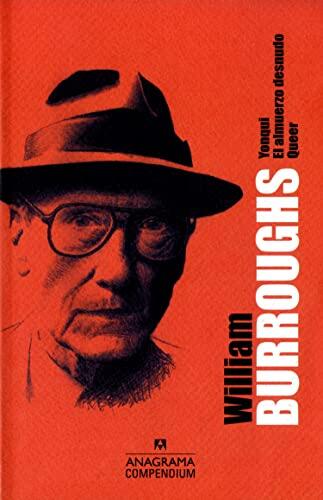 William S. Burroughs: Yonqui, El Almuerzo Desnudo, Queer