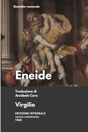 Eneide: Traduzione di Annibale Caro | Edizione integrale senza commento (1566)