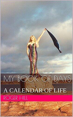 My Book Of Days: A Calendar Of Life