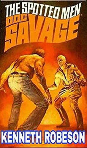 Doc Savage: The Spotted Men: Doc Savage (Doc Savage