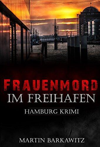 Frauenmord im Freihafen: SoKo Hamburg 5 - Ein Heike Stein Krimi (Soko Hamburg - Ein Fall für Heike Stein)