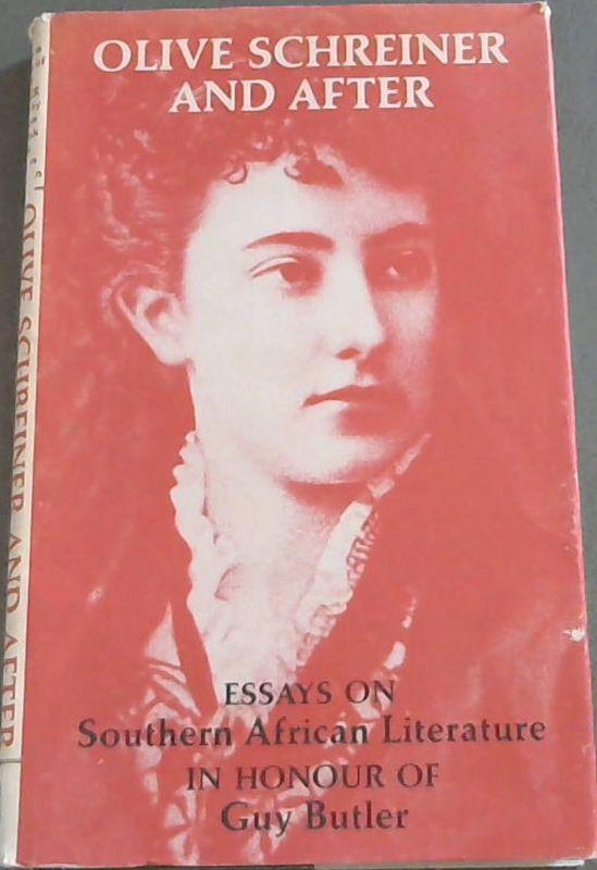 Olive Schreiner and after: Essays on Southern African literature in honour of Guy Butler