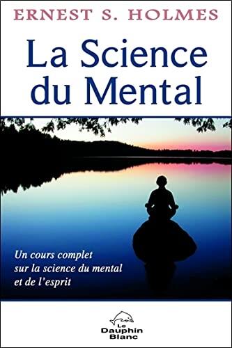 La Science du Mental: Un Cours Complet...