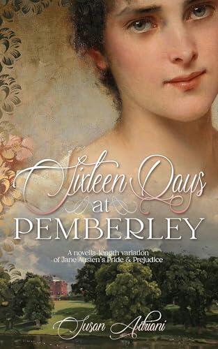 Sixteen Days at Pemberley: A Pride and Prejudice Variation
