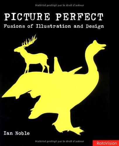 Picture Perfect: Fusions of Illustration & Design