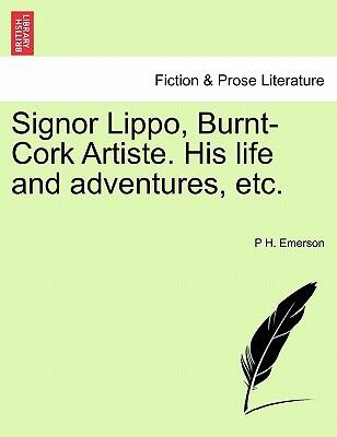 Signor Lippo, Burnt-Cork Artiste: His Life and Adventures