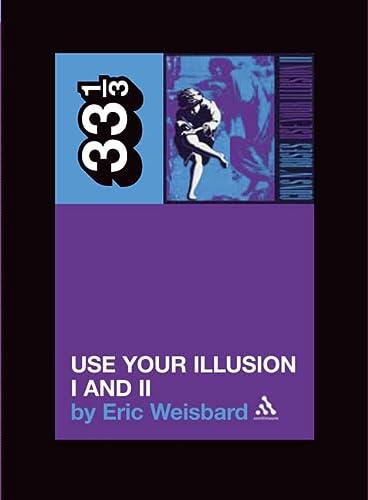 Guns N Roses' Use Your Illusion I and II