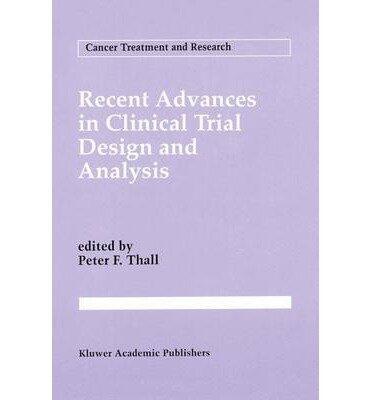 Recent Advances in Clinical Trial Design and Analysis