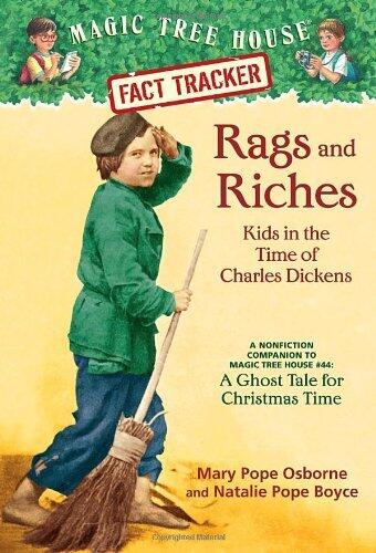 Magic Tree House Fact Tracker #22: Rags and Riches: Kids in the Time of Charles Dickens: A Nonfiction Companion to Magic Tree House #44: A Ghost Tale for Christmas Time
