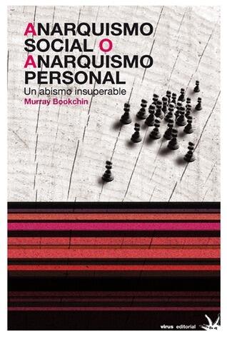 Anarquismo social o anarquismo personal: Un abismo insuperable