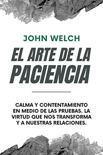 El arte de la Paciencia: Calma en Medio de las Pruebas. La Virtud Transformadora que Fortalece nuestra Fe, Esperanza y Amor.