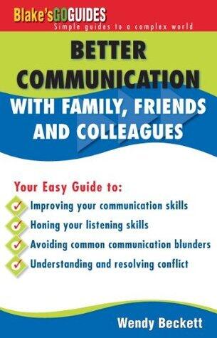 Better Communication with Family, Friends and Colleagues