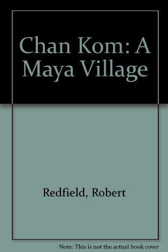 Chan Kom: A Maya Village
