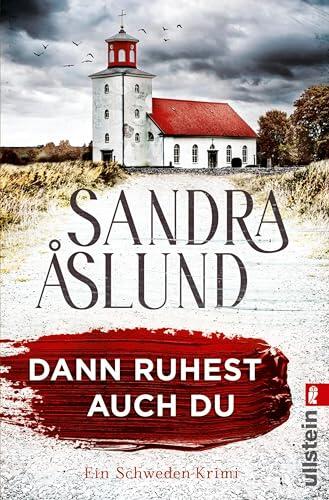 Dann ruhest auch du: Ein Schweden-Krimi | Düsterer Herbst auf Öland - der dritte Fall für Maya Topelius (Ein Fall für Maya Topelius 3)