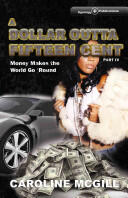 A Dollar Outta Fifteen Cent Part IV: Money Makes the World Go 'Round