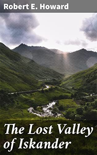 The Lost Valley of Iskander