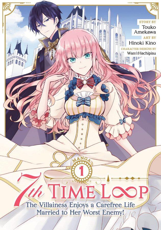 7th Time Loop: The Villainess Enjoys a Carefree Life Married to Her Worst Enemy! [Manga], Vol. 1