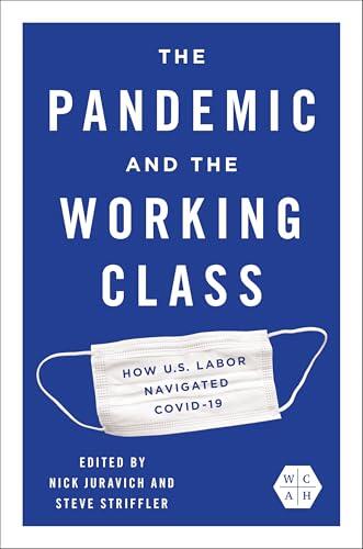 The Pandemic and the Working Class: How US Labor Navigated COVID-19