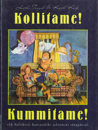 Kollitame! Kummitame! ehk Kollikooli kasvandike juhtumisi tänapäeval