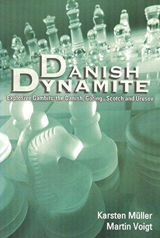 Danish Dynamite: Explosive Gambits (The Danish, Göring, Scotch and Urusov)