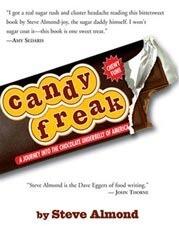 Candy Freak: A Journey Through the Chocolate Underbelly of America