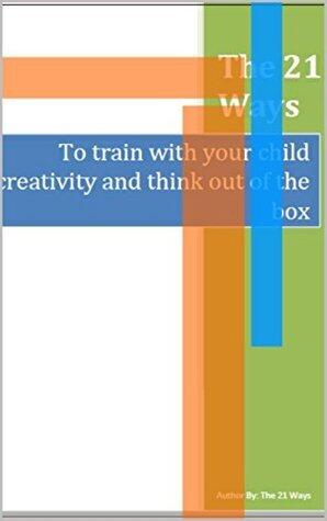 21 ways to train your child creativity