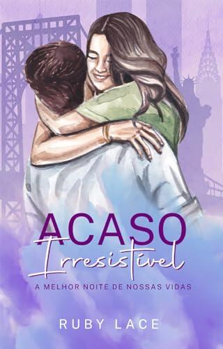 Acaso Irresistível (A melhor noite de nossas vidas)