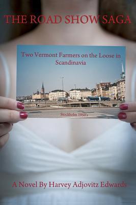 The Road Show Saga: Two Vermont Farmers On The Loose In Scandinavia