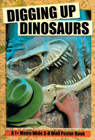 Digging Up Dinosaurs: Metre Wide 3-D Wall Poster Book