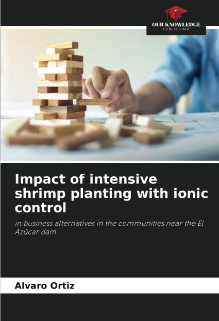 Impact of intensive shrimp planting with ionic control: in business alternatives in the communities near the El Azúcar dam