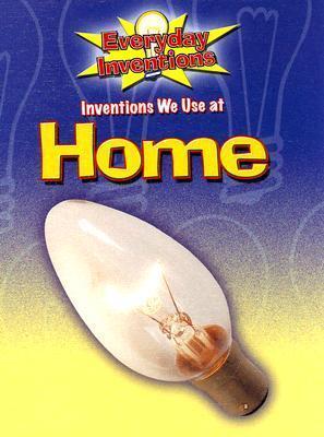 Inventions We Use at Home