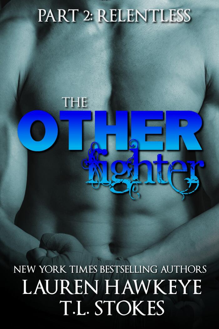 The Other Fighter - Part 2 : Relentless