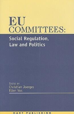 EU Committees: Social Regulation, Law and Politics