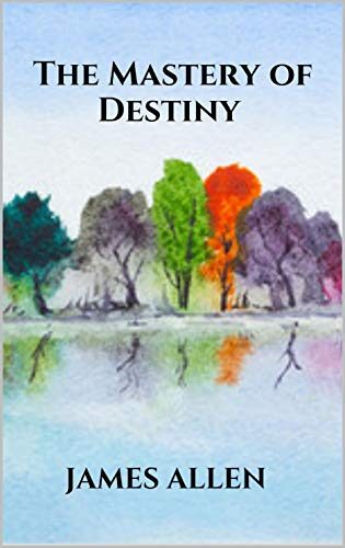 The Mastery of Destiny