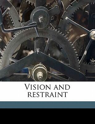 Vision and Restraint