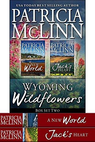 Wyoming Wildflowers Box Set 2: A New World #4 / Jack’s Heart #5